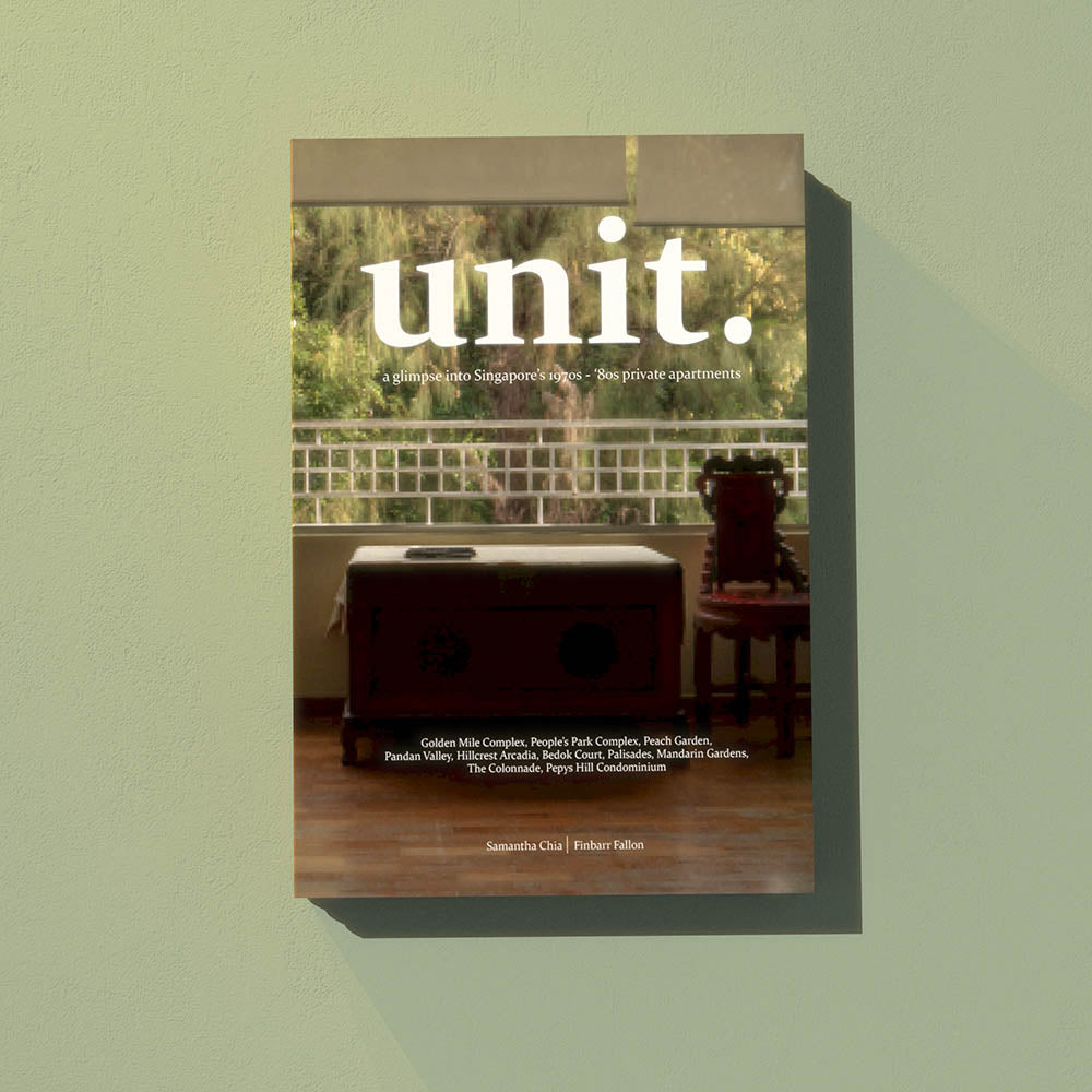 UNIT. a glimpse into Singapore's 1970s – '80s private apartments (3rd Edition)